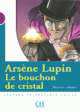 Arsene Lupin, Le bouchon de cristal ? Niveau 1 - Livret de lecture, Maurice Leblanc, Catherine Barnoud-Bedel 