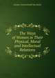 The Ways of Women in Their Physical, Moral and Intellectual Relations, Jerome Crowninshield Van Smith 