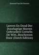 Leeven En Dood Der Doorlugtige Heeren Gebroeders Cornelis De Witt,.Beschreven Door (Dutch Edition), Emanuel Van Der Hoeven 