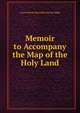 Memoir to Accompany the Map of the Holy Land, Carel Willem Meredith Van De Velde 
