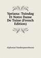 Ypriana: Tuindag Et Notre Dame De Tuine (French Edition), Alphonse Vandenpeereboom 