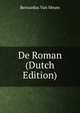 De Roman (Dutch Edition), Bernardus Van Meurs 