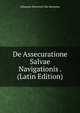 De Assecuratione Salvae Navigationis . (Latin Edition), Johannes Siewertsz Van Reesema 