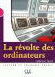 La revolte des ordinateurs Niveau 3 - Livret de lecture, Catherine Favret 