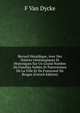 Recueil Heraldique, Avec Des Notices Genealogiques Et Historiques Sur Un Grand Nombre De Familles Nobles Et Patriciennes De La Ville Et Du Franconat De Bruges (French Edition), F Van Dycke 