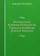 Dictionnaire Kitabwa-Francais Et Francais-Kitabwas (French Edition), Auguste Van Acker 