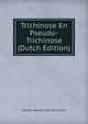 Trichinose En Pseudo-Trichinose (Dutch Edition), Herman Bommel Van Van Vloten 