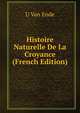 Histoire Naturelle De La Croyance (French Edition), U Van Ende 