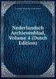 Nederlandsch Archievenblad, Volume 4 (Dutch Edition), Vereniging Archivarissen Van Nederland 