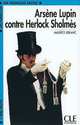 Lectures En Francais Facile 2 Arsene Lupin contre Herlock Sholmes, Maurice Leblanc 