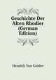 Geschichte Der Alten Rhodier (German Edition), Hendrik Van Gelder 