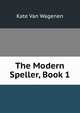 The Modern Speller, Book 1, Kate van Wagenen 