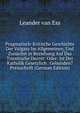 Pragmatisch-Kritische Geschichte Der Vulgata Im Allgemeinen, Und Zunachst in Beziehung Auf Das Trientische Decret: Oder: Ist Der Katholik Gesetzlich . Gebunden? Preisschrift (German Edition), Leander Van Ess 
