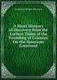 A Short Histyory of Discovery from the Earliest Times of the Founding of Colonies On the American Continent, Hendrink Willem Van Loon 