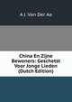 China En Zijne Bewoners: Geschetst Voor Jonge Lieden (Dutch Edition), A J. Van Der Aa 