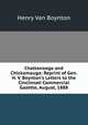 Chattanooga and Chickamauga: Reprint of Gen. H. V. Boynton's Letters to the Cincinnati Commercial Gazette, August, 1888, Henry Van Boynton 