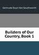 Builders of Our Country, Book 1, Gertrude Duyn Van Southworth 