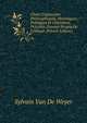Choix D'opuscules Philosophiques, Historiques, Politiques Et Litt?raires, Pr?c?d?s D'avant-Propos De L'?diteur (French Edition), Sylvain Van De Weyer 