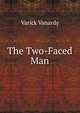The Two-Faced Man, Varick Vanardy 