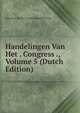 Handelingen Van Het . Congress ., Volume 5 (Dutch Edition), Algemeen Syndic Van Nederlandsch-Indie 