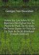 Notes Sur Les Jub?s Et Les Matrises Des ?glise Des Ss. Pierre Et Paul, De St-Jean, De Notre-Dame Au Del? De La Dyle & De St-Rombaut (French Edition), Georges Van Doorslaer 