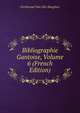 Bibliographie Gantoise, Volume 6 (French Edition), Ferdinand Van Der Haeghen 