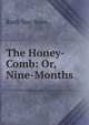 The Honey-Comb: Or, Nine-Months, Ruth Van Saun 