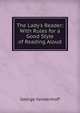 The Lady's Reader: With Rules for a Good Style of Reading Aloud, George Vandenhoff 