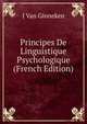 Principes De Linguistique Psychologique (French Edition), J Van Ginneken 