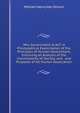 Why Government at All?: A Philosophical Examination of the Principles of Human Government, Involving an Analysis of the Constitutents of Society, and . and Purposes of All Human Association, William Henry Van Ornum 