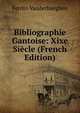 Bibliographie Gantoise: Xixe Siecle (French Edition), Ferdin Vanderhaeghen 