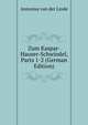 Zum Kaspar-Hauser-Schwindel, Parts 1-2 (German Edition), Antonius Van Der Linde 