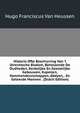 Historie Ofte Beschryving Van 't Utrechtsche Bisdom, Behelzende De Oudheden, Kerkelijke En Geestelijke Gebouwen, Kapellen, Kommandeurschappen, Abdyen, . En Geleerde Mannen . (Dutch Edition), Hugo Franciscus Van Heussen 
