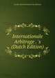 Internationale Arbitrage . 's (Dutch Edition), Cornelis Hendrik Beelaerts Van Blokland 