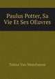 Paulus Potter, Sa Vie Et Ses OEuvres, Tobias Van Westrheene 
