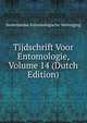 Tijdschrift Voor Entomologie, Volume 14 (Dutch Edition), Nederlandse Entomologische Vereniging 