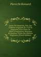 Livret De Folastries, Pub. Sur L'?dition Originale De 1553 Et Augment? D'un Choix De Pi?ces D'expression Satyrique Et Gauloise Tir?es Des ?ditions Originales (French Edition), Pierre De Ronsard 