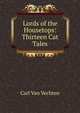 Lords of the Housetops: Thirteen Cat Tales, Carl Van Vechten 