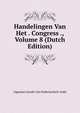 Handelingen Van Het . Congress ., Volume 8 (Dutch Edition), Algemeen Syndic Van Nederlandsch-Indie 