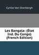 Les Bangala: (Etat Ind. Du Congo) (French Edition), Cyrille Van Overbergh 