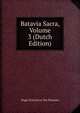 Batavia Sacra, Volume 3 (Dutch Edition), Hugo Franciscus Van Heussen 