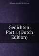 Gedichten, Part 1 (Dutch Edition), Johannes Antonides Van Der Goes 