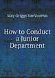 How to Conduct a Junior Department, May Griggs VanVoorhis 