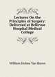 Lectures On the Principles of Surgery: Delivered at Bellevue Hospital Medical College, William Holme Van Buren 
