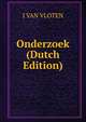 Onderzoek (Dutch Edition), J VAN VLOTEN 