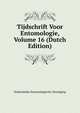 Tijdschrift Voor Entomologie, Volume 16 (Dutch Edition), Nederlandse Entomologische Vereniging 