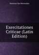 Exercitationes Criticae (Latin Edition), Henricus Van Herwerden 
