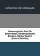 Naamregister Van De Bekendste . Nederduitsche Boeken, Welke Sedert (Dutch Edition), Johannes Van Abkoude 