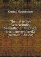 Thematisches Verzeichniss Sammtlicher Im Druck Erschienenen Werke (German Edition), Gustav Nottebohm 