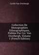 Collection De Monographies Ethnographiques, Publiee Par Cyr. Van Overbergh, Volume 1 (French Edition), Cyrille Van Overbergh 